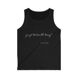 Men's SoftTank Top| "You Got McDonald's Money
